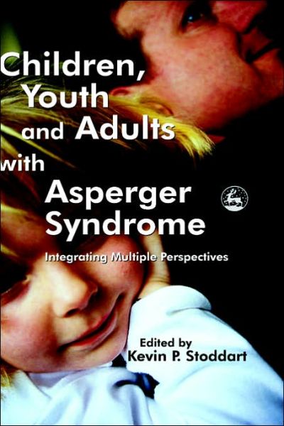 Cover for Kevin P Stoddart · Children, Youth and Adults with Asperger Syndrome: Integrating Multiple Perspectives (Hardcover Book) (2004)