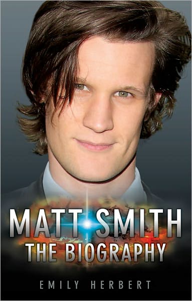 Cover for Emily Herbert · Matt Smith: The Biography (Hardcover Book) (2010)