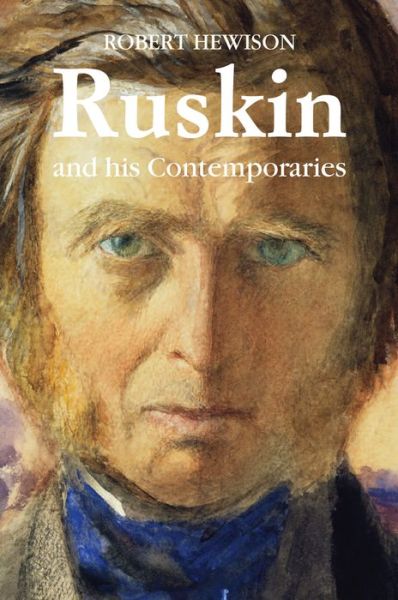 Cover for Robert Hewison · Ruskin and His Contemporaries (Paperback Book) (2018)