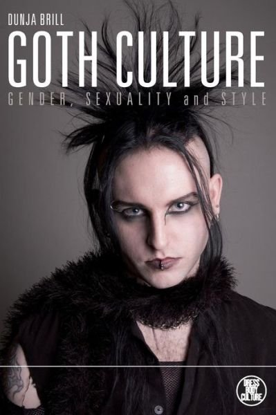 Cover for Dunja Brill · Goth Culture: Gender, Sexuality and Style - Dress, Body, Culture (Pocketbok) (2008)