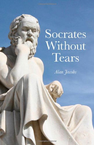 Cover for Alan Jacobs · Socrates Without Tears (Paperback Book) (2011)