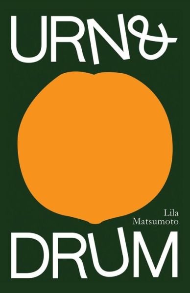 Cover for Lila Matsumoto · Urn &amp; Drum (Paperback Book) (2018)