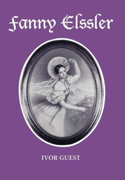 Cover for Ivor Guest · Fanny Elssler: The Pagan Ballerina (Hardcover Book) (2014)