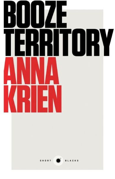 Cover for Anna Krien · Booze Territory: Short Black 6 (Taschenbuch) (2015)