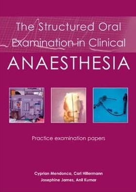 Cover for Dr Cyprian Mendonca · The Structured Oral Examination in Clinical Anaesthesia: Practice examination papers (Paperback Book) [New edition] (2009)