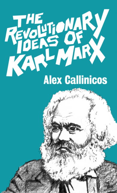 Cover for Alex Callinicos · The Revolutionary Ideas Of Karl Marx (Paperback Book) (2010)