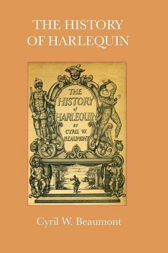 Cover for Cyril W. Beaumont · The History of Harlequin (Hardcover Book) (2014)