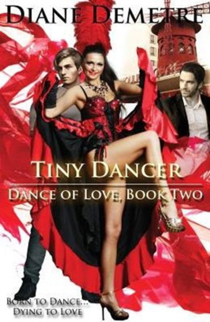 Cover for Diane Demetre · Tiny Dancer - Dance of Love (Paperback Book) (2016)