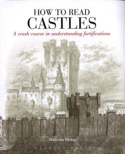 Cover for Malcolm Hislop · How to Read Castles: A Crash Course in Understanding Fortifications - How to Read (Paperback Book) (2018)