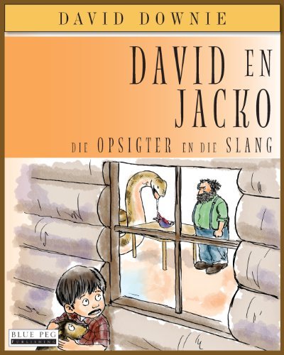 Cover for David Downie · David en Jacko: Die Opsigter en Die Slang (Paperback Book) [Afrikaans edition] (2013)