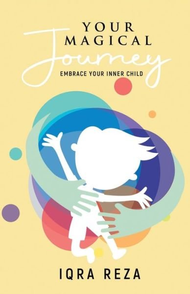Cover for Iqra Reza · Your Magical Journey - Embrace Your Inner Child (Pocketbok) (2021)