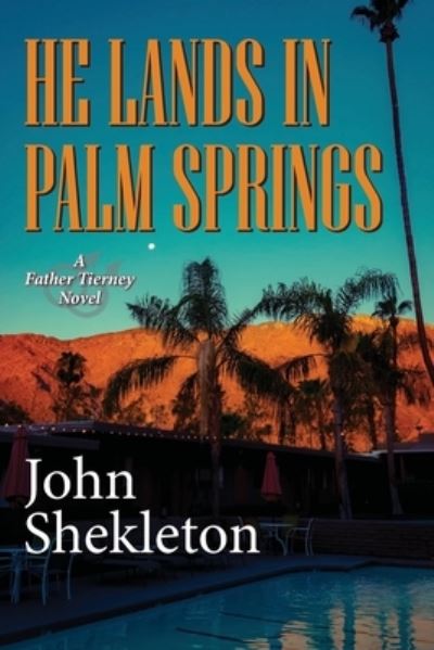 Cover for John Shekleton · He Lands In Palm Springs - Father Tierney (Paperback Book) (2020)