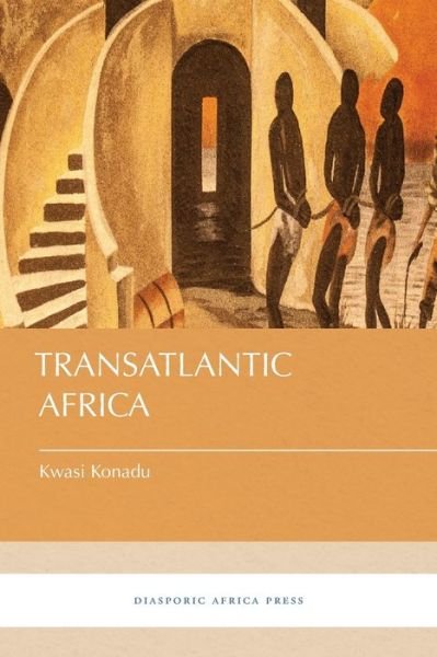 Cover for Kwasi Konadu · Transatlantic Africa (Paperback Book) (2018)