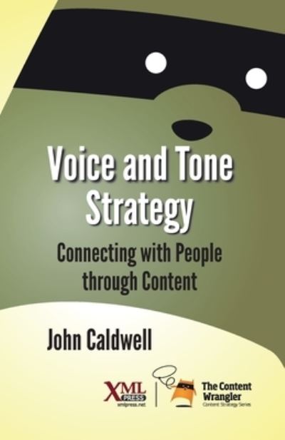 Voice and Tone Strategy - John Caldwell - Books - XML Press - 9781937434687 - February 25, 2020