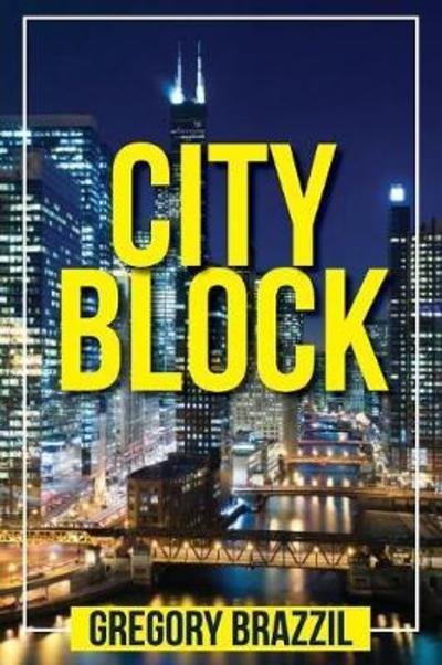 Cover for Gregory Brazzil · City Block (Paperback Book) (2015)