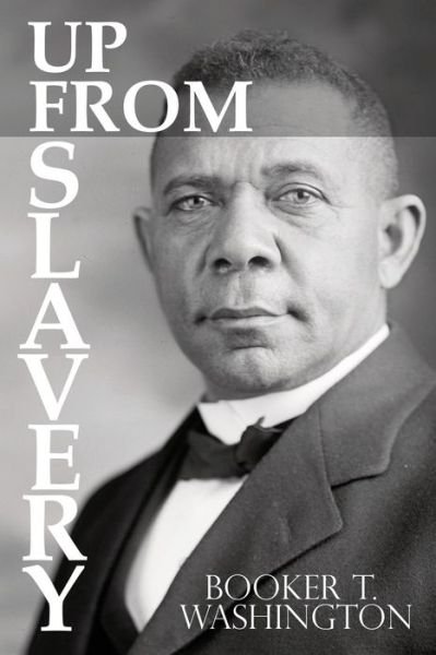 Cover for Booker T Washington · Up From Slavery by Booker T. Washington (Paperback Book) (2015)
