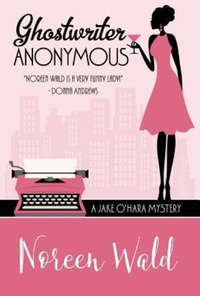 Cover for Noreen Wald · Ghostwriter Anonymous (Hardcover Book) (2016)