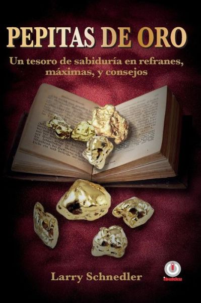 Pepitas de oro - Larry Schnedler - Books - Ibukku - 9781944278687 - July 14, 2016