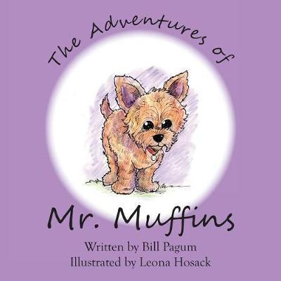 Cover for Bill Pagum · The Adventures of Mr. Muffins (Paperback Book) (2017)