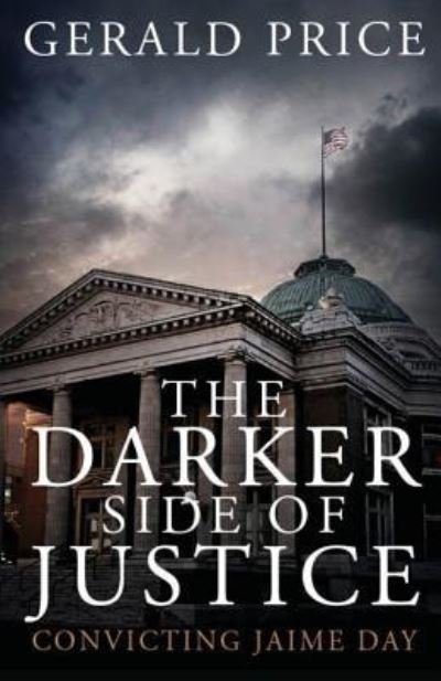Cover for Gerald Price · The Darker Side of Justice (Pocketbok) (2017)