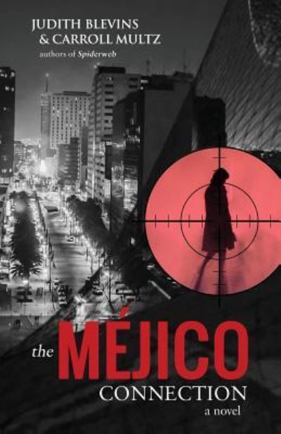 The Mejico Connection - Judith Blevins - Kirjat - BHC Press/Open Window - 9781947727687 - torstai 19. heinäkuuta 2018