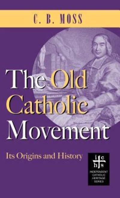 Cover for C B Moss · Old Catholic Movement (Gebundenes Buch) (2005)