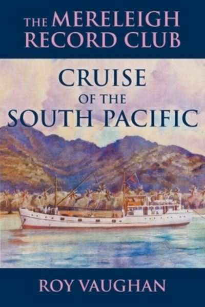 Cover for Roy Vaughan · The Mereleigh Record Club Cruise of the South Pacific (Paperback Book) (2019)