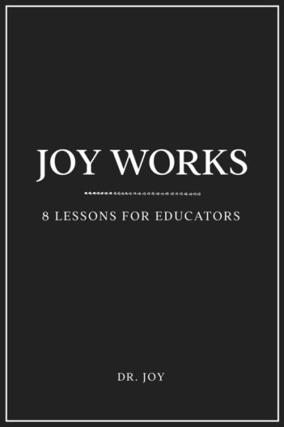 Joy Works - Joy - Boeken - Sarah-Jane Thomas, LLC d/b/a EduMatch - 9781953852687 - 8 maart 2022