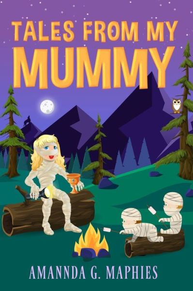 Cover for Amannda G Maphies · Tales from My Mummy (Paperback Book) (2022)