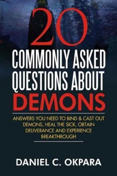 Cover for Daniel C Okpara · 20 Commonly Asked Questions About Demons (Paperback Bog) (2017)
