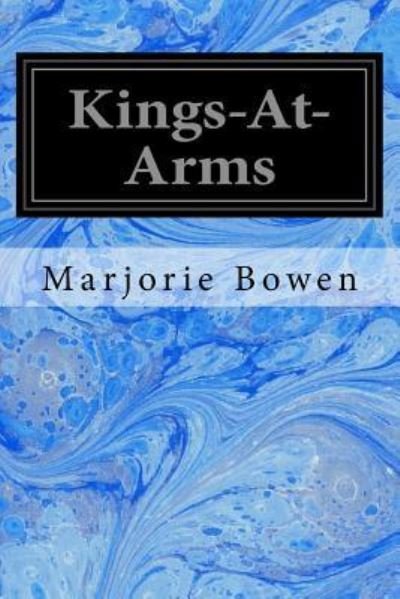Cover for Marjorie Bowen · Kings-At-Arms (Taschenbuch) (2017)