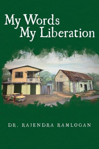 Cover for Rajendra Ramlogan · My Words, My Liberation (Paperback Book) (2017)