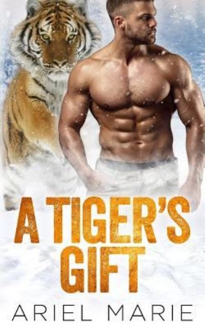 Ariel Marie · A Tiger's Gift (Pocketbok) (2018)