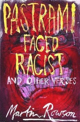 Pastrami Faced Racist and Other Verses - Martin Rowson - Books - Smokestack Books - 9781999827687 - November 1, 2018