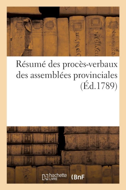 Cover for Chez Pj Duplain · Resume Des Proces-Verbaux Des Assemblees Provinciales (Paperback Book) (2016)