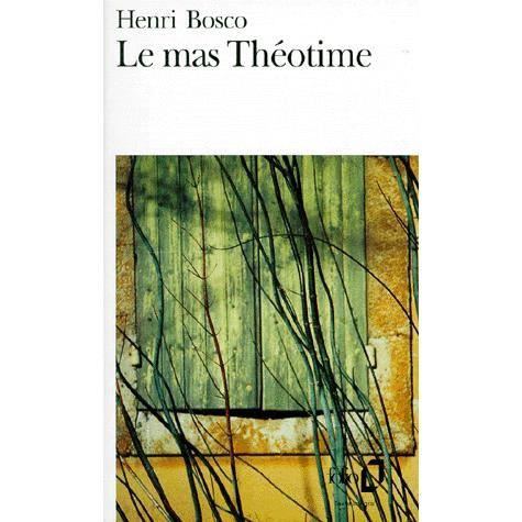 Le Mas Theotime (Folio) (French Edition) - Henri Bosco - Książki - Gallimard French - 9782070361687 - 1 sierpnia 1972