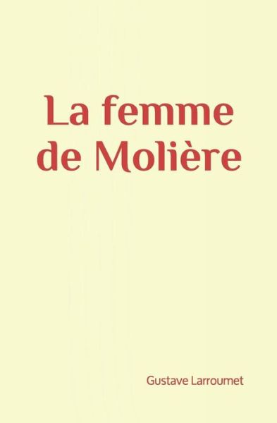 Cover for Gustave Larroumet · La Femme de Moli (Paperback Book) (2018)