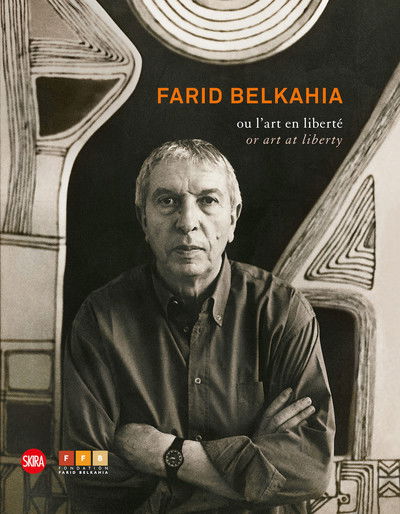 Farid Belkahia: or Art at Liberty (Hardcover Book) (2018)