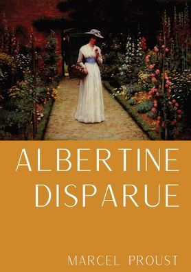 Albertine disparue: le sixieme tome de A la recherche du temps perdu de Marcel Proust - Marcel Proust - Livres - Les Prairies Numeriques - 9782382745687 - 20 octobre 2020