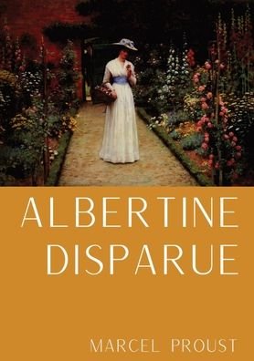 Cover for Marcel Proust · Albertine disparue: le sixieme tome de A la recherche du temps perdu de Marcel Proust (Taschenbuch) (2020)