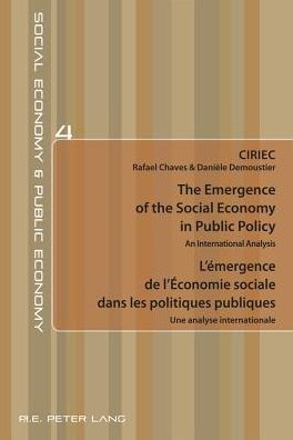 Cover for The Emergence of the Social Economy in Public Policy / L'emergence de l'Economie sociale dans les politiques publiques: An International Analysis / Une analyse internationale - Economie sociale et Economie publique / Social Economy and Public Economy (Paperback Book) [New edition] (2013)
