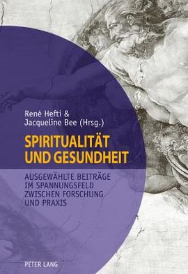 Cover for Spiritualitaet und Gesundheit- Spirituality and Health: Ausgewaehlte Beitraege im Spannungsfeld zwischen Forschung und Praxis- Selected Contributions on Conflicting Priorities in Research and Practice (Paperback Book) [New edition] (2012)