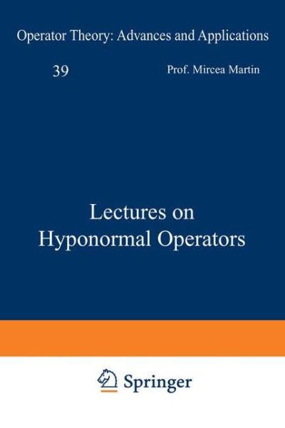 Lectures on Hyponormal Operators - Operator Theory: Advances and Applications - Mihai Putinar - Books - Springer Basel - 9783034874687 - June 2, 2012