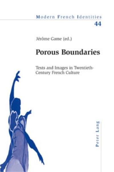 Cover for Porous Boundaries: Texts and Images in Twentieth-century French Culture - Modern French Identities (Paperback Book) (2007)