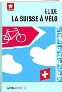 Cover for Schweizmobil · La Suisse à vélo - guide (Book)