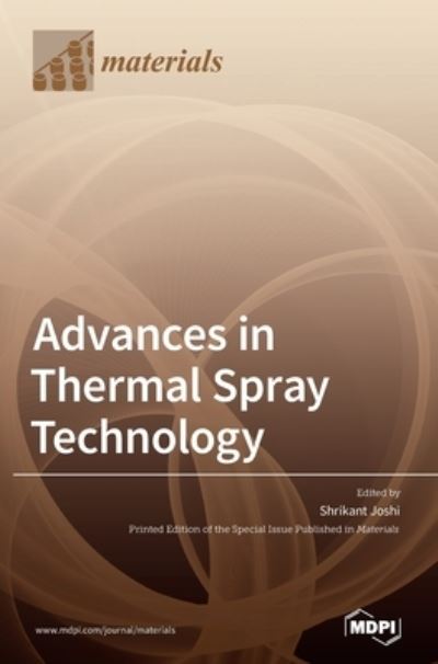 Cover for Shrikant Joshi · Advances in Thermal Spray Technology (Hardcover Book) (2020)