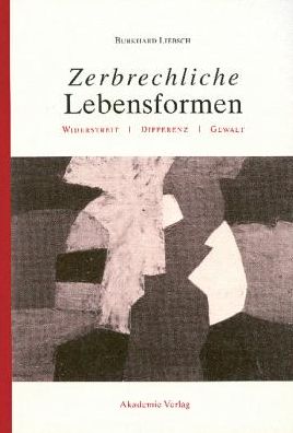 Zerbrechl.Lebensformen - B. Liebsch - Livros - Akademie Verlag - 9783050036687 - 21 de novembro de 2001
