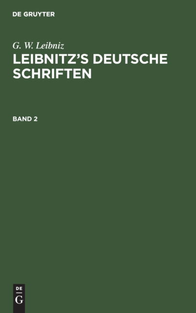 Cover for G. W. Leibniz · Leibnitz's Deutsche Schriften, Band 2 (Book) (1901)