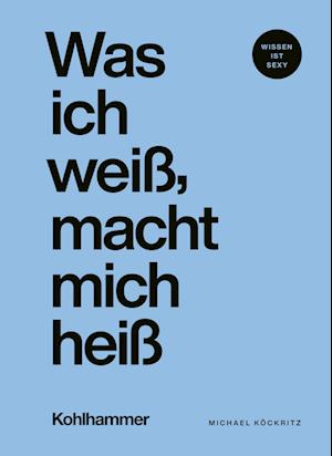 Cover for Michael Köckritz · Was ich weiß, macht mich heiß (Book) (2024)