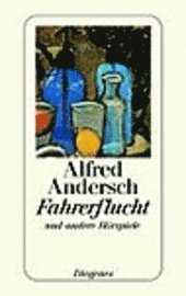 Cover for Alfred Andersch · Fahrerflucht Und Andere HÃ¶rspiele (Book)